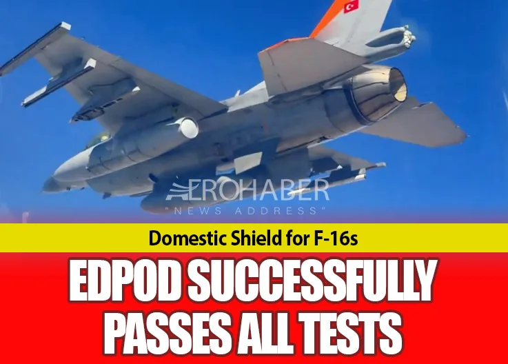 Domestic Shield for F-16s: EDPOD Successfully Passes All Tests