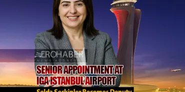 Senior Appointment at IGA Istanbul Airport: Selda Seçkinler Becomes Deputy General Manager of Human Resources