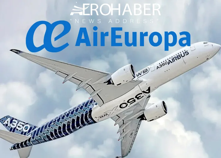 Air Europa Renews Its Fleet: 40 A350-900s on the Way!