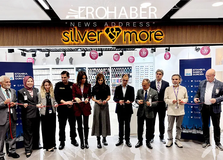 Travel and Elegance Come Together! Silver&More Store Opens at Sabiha Gökçen