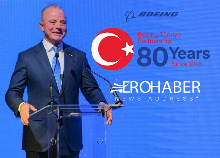 Boeing’s Powerful Message to Türkiye: “Not Just a Market, but Our Partner”