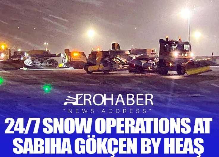 24/7 Snow Operations at Sabiha Gökçen by HEAŞ