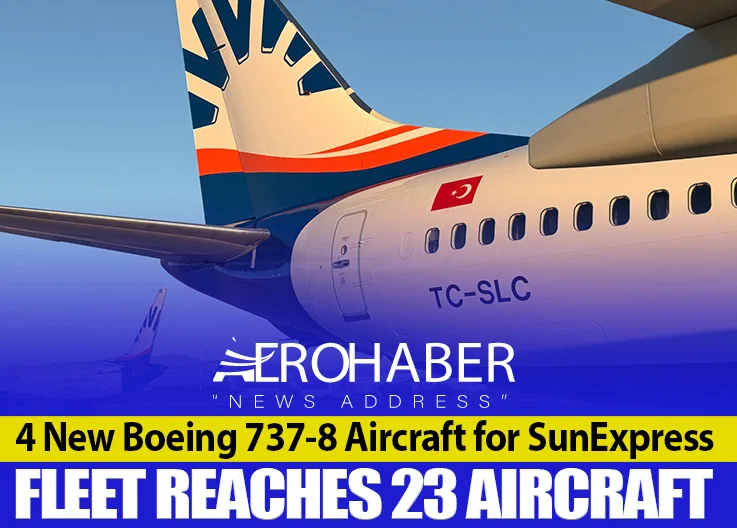 4 New Boeing 737-8 Aircraft for SunExpress: Fleet Reaches 23 Aircraft