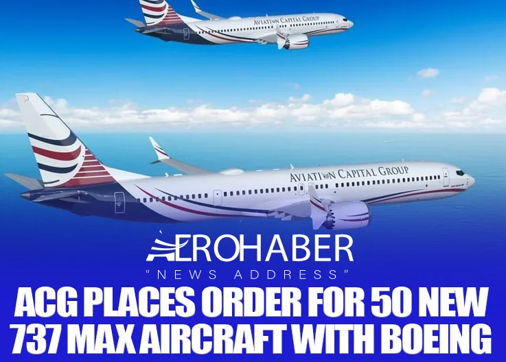 ACG Places Order for 50 New 737 MAX Aircraft with Boeing