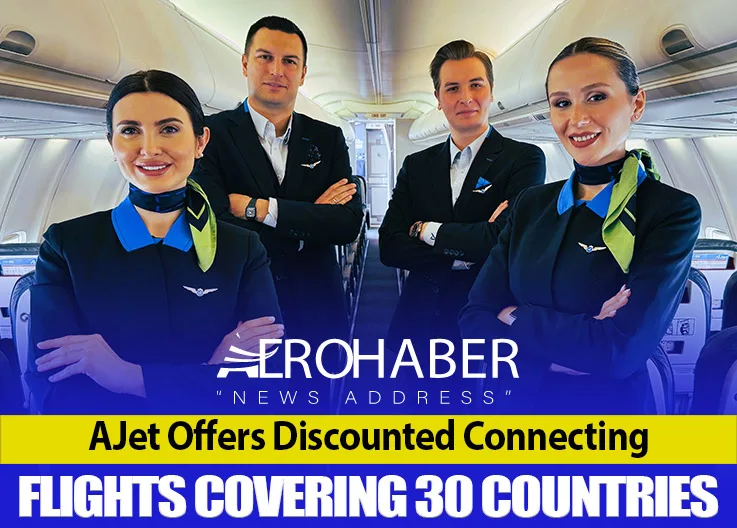 AJet Offers Discounted Connecting Flights Covering 30 Countries