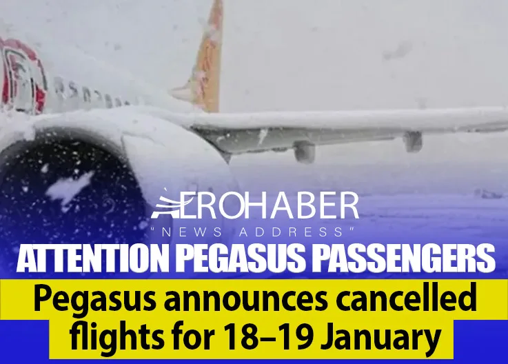 Attention Pegasus passengers: Pegasus announces cancelled flights for 18–19 January