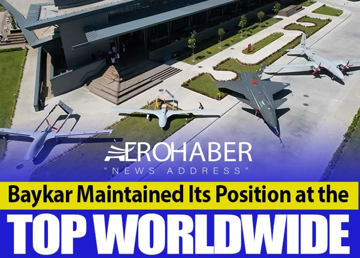 Baykar Maintained Its Position at the Top Worldwide