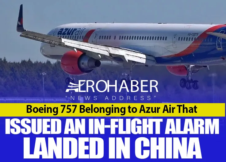 Boeing 757 Belonging to Azur Air That Issued an In-Flight Alarm Landed in China