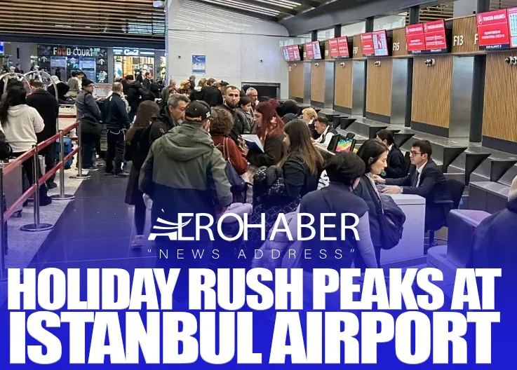 Holiday Rush Peaks at Istanbul Airport