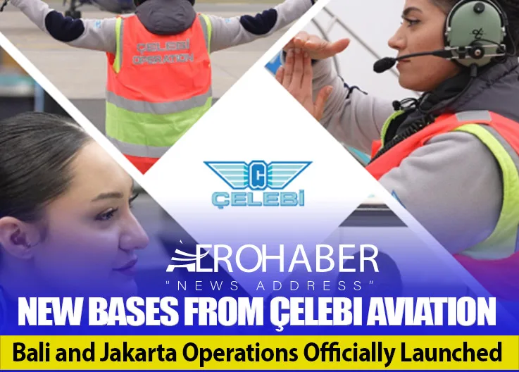 New Bases from Çelebi Aviation: Bali and Jakarta Operations Officially Launched