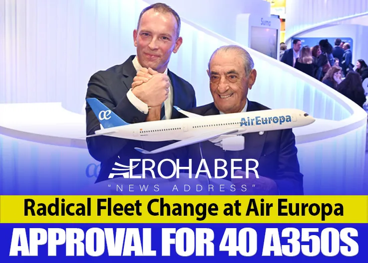 Radical Fleet Change at Air Europa: Approval for 40 A350s