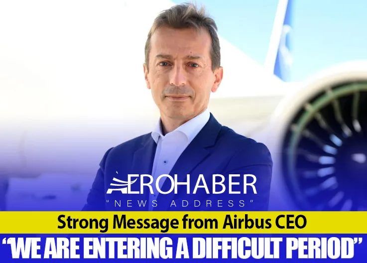 Strong Message from Airbus CEO: “We Are Entering a Difficult Period”