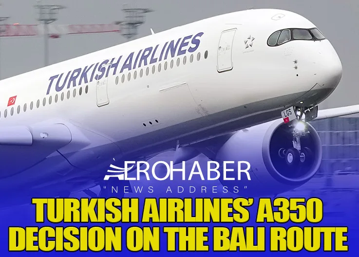 Turkish Airlines’ A350 Decision on the Bali Route