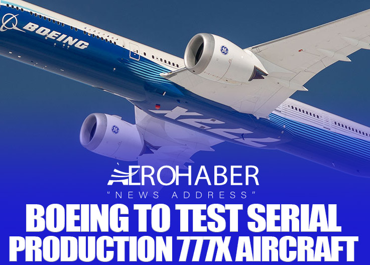 Boeing to Test Serial Production 777X Aircraft