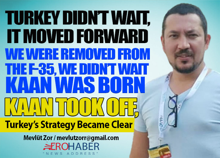 We Were Removed from the F-35, We Didn’t Wait: KAAN Was Born