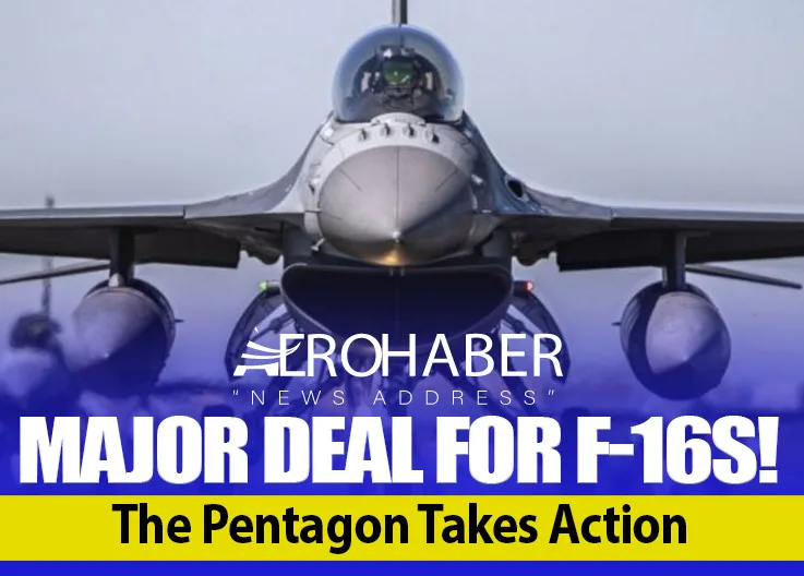 Major Deal for F-16s! The Pentagon Takes Action