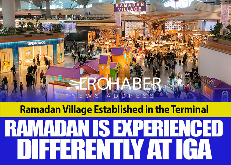 Ramadan Festival Begins at Skytrax Award-Winning IGA Istanbul Airport