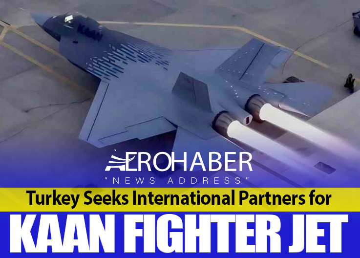 Turkey Seeks International Partners for KAAN Fighter Jet