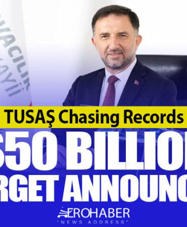 TUSAŞ Exports to 16 Countries, Targets $50 Billion in Orders