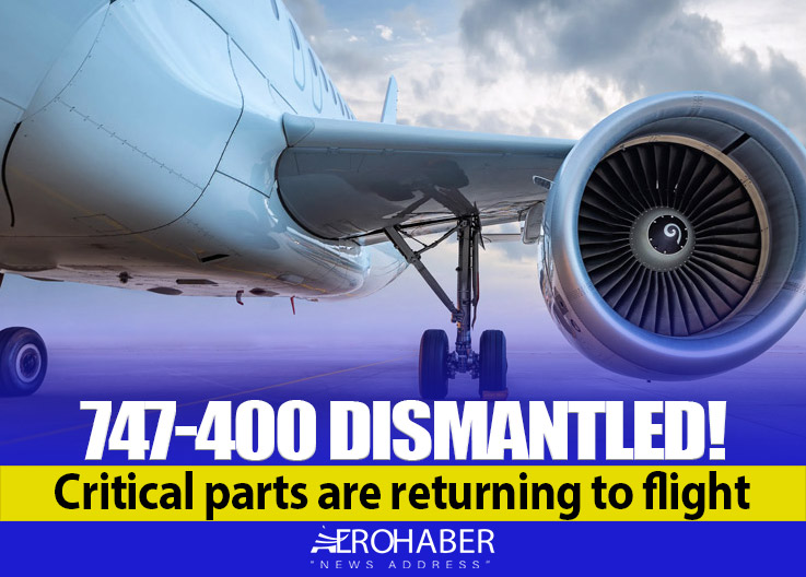 747-400 dismantled! Critical parts are returning to flight