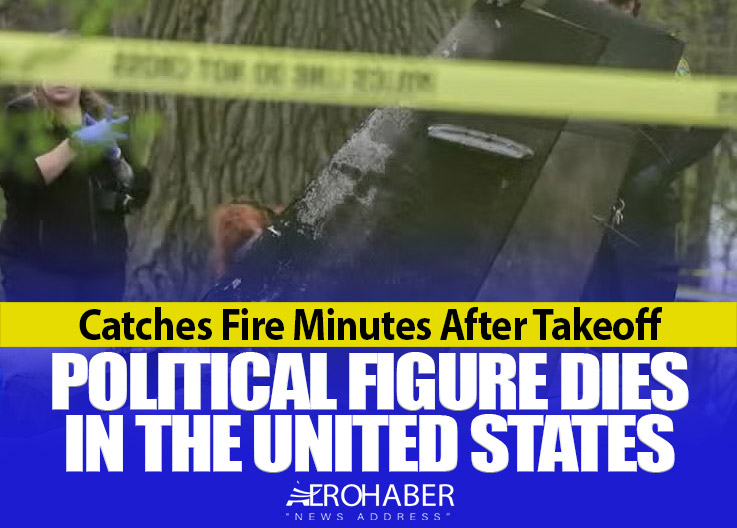 Catches Fire Minutes After Takeoff: Political Figure Dies in the United States