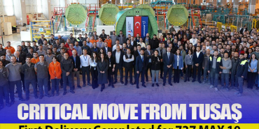 TUSAŞ Delivers First Structural Component for Boeing 737 MAX 10