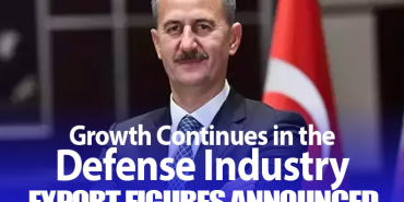 Growth Continues in the Defense Industry: Export Figures Announced