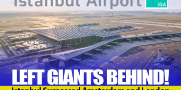 Istanbul Airport Became Europe’s Leader