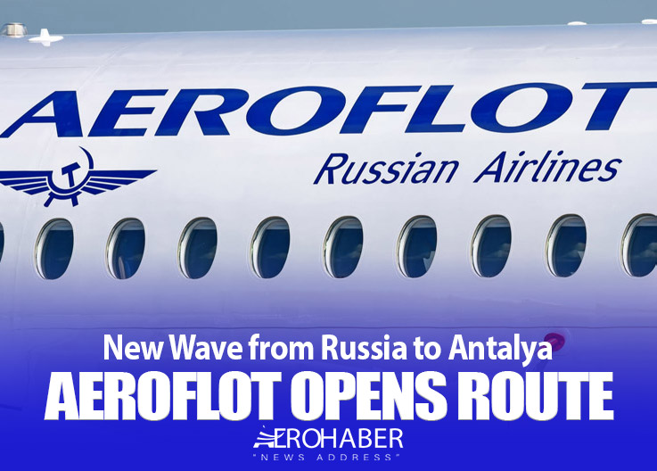 New Wave from Russia to Antalya: Aeroflot Opens Route