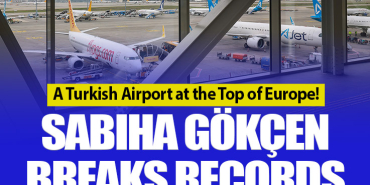 Sabiha Gökçen Airport Tops Europe: Becomes the Fastest Growing Airport