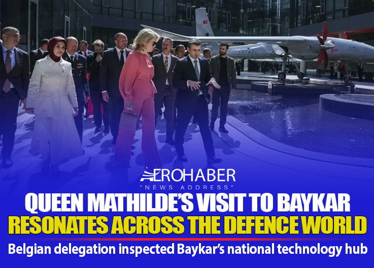 Belgian Queen Mathilde Pays Critical Visit to Baykar: Europe’s Eyes on Turkish UCAV Technologies