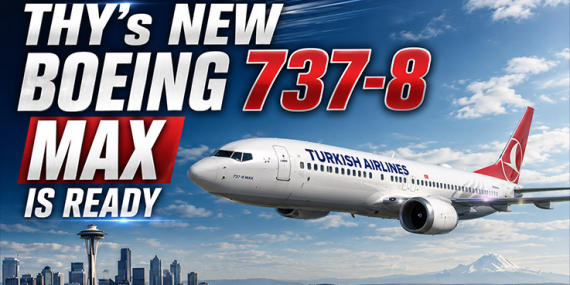 The 5-Year Boeing 737 MAX Silence at THY Has Ended