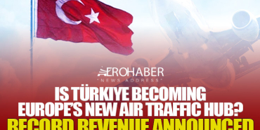 Türkiye Surpasses Europe in Air Traffic: Revenues Increased by 53 Percent